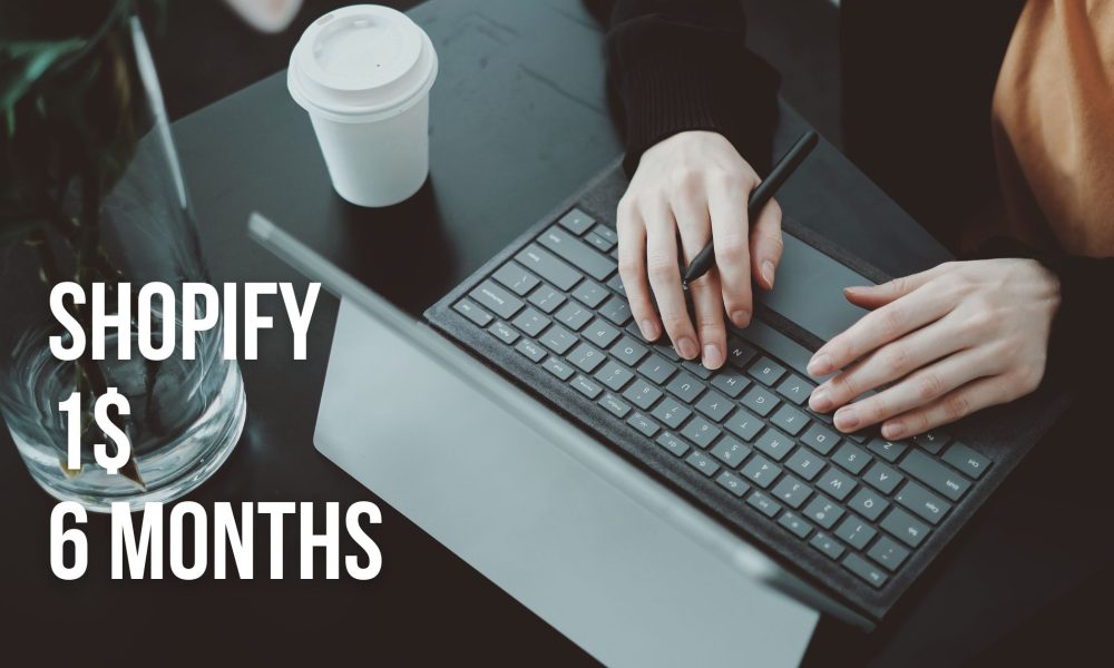 Shopify $1 for 6 Months
